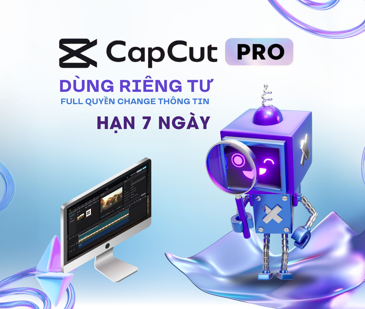 Capcut Pro 7 Ngày – Tài Khoản Dùng Riêng